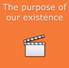 The purpose of our existence
